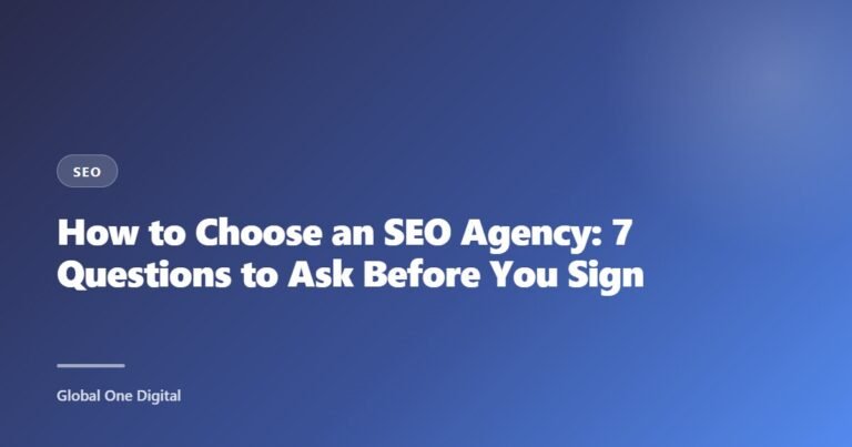 How to Choose an SEO Agency: 7 Questions to Ask Before You Sign