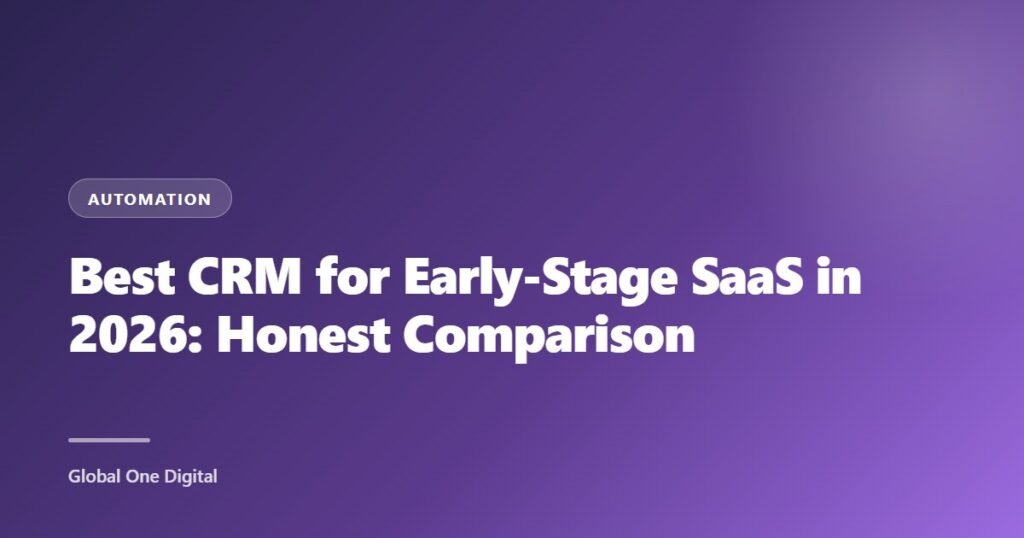 Best CRM for Early-Stage SaaS in 2026: Honest Comparison