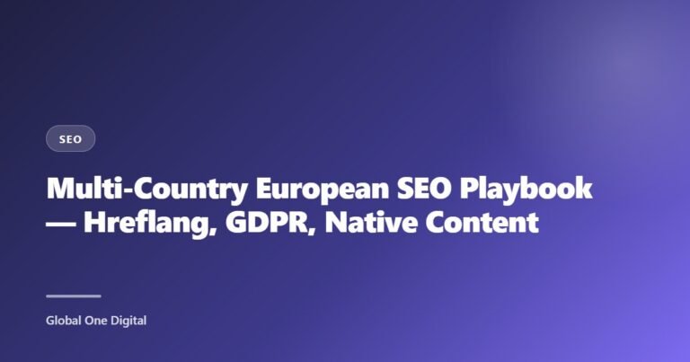 Multi-Country European SEO Playbook — Hreflang, GDPR, Native Content